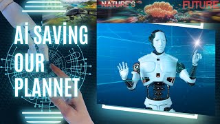 How AI is Revolutionizing Nature Conservation: Saving Our Planet