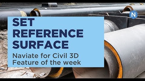 Set Reference Surface - Naviate Pipe for Civil 3D feature of the week