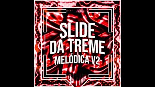 Slide Da Treme Melódica V2 - Melody Only - Ultra Slowed