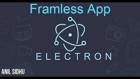 Electron js tutorial for beginners # frame less application