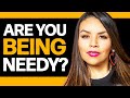 How To Stop Being Needy And Insecure | 8 Tips For Men!