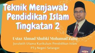TEKNIK MENJAWAB PENDIDIKAN ISLAM TINGKATAN 2 TEKNIK MENJAWAB PENDIDIKAN ISLAM TINGKATAN 2