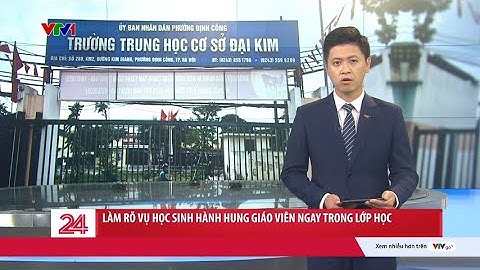 Hà Nội: Làm rõ vụ học sinh hành hung giáo viên ngay trong lớp học   | VTV24