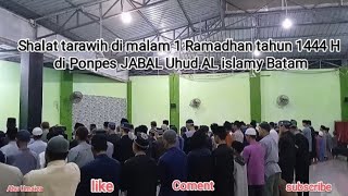 Shalat tarawih di malam 1 Ramadhan tahun 1444 H  Bersama santri jabal Uhud AL islamy Batam