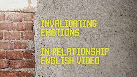Invalidating emotions in relationship , English video
