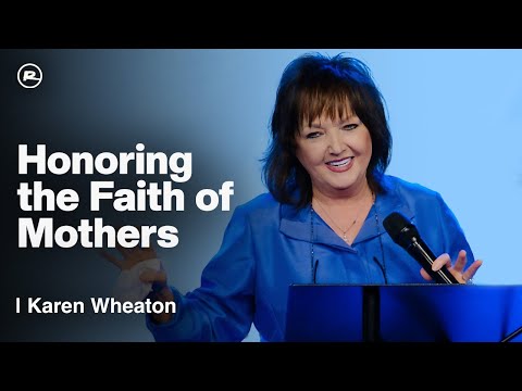 Faith Passed Down: Generations of Glory Through Mothers | Karen Wheaton