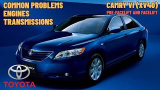 Toyota Camry VI (XV40) Common problems, engines, transmissions | BUYERS GUIDE