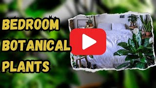 Bedroom Botanical Bliss: Transforming Your Space with Indoor Plants