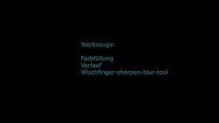 #22 Farbfüller, Verlauf, wischfinger sharpen blur tool