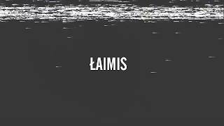 ŁAIMIS // AR TU MATAI //