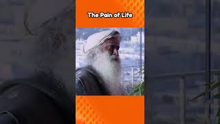 Embracing the Pain: Transforming Life's Challenges through Manifestation #sadhguru #manifestation