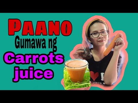 Video: Paano Gumawa Ng Carrot Juice