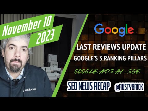 Search News Buzz Video Recap: Google Reviews Update, SGE Expansion, Ranking Pillars, Shopping Updates, Bing Reliability Scores & More