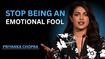 STOP BEING AN EMOTIONAL FOOL – Priyanka Chopra’s Brutal Truth You NEED to Hear ||#motivation