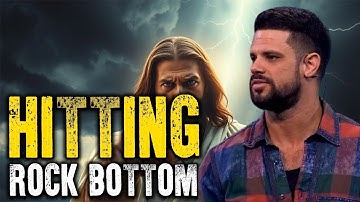 Hitting Rock Bottom ✝️ | God Message Now | Pastor Steven Furtick