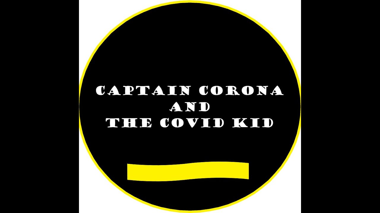 The Ballad of Captain Corona and The Covid Kid - YouTube