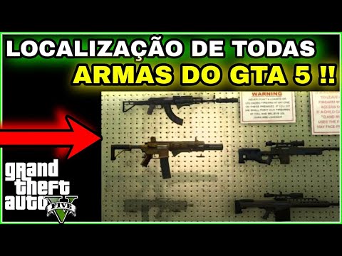 GTA 5 - LOCALIZAÇÃO DE TODAS AS ARMAS 