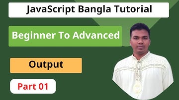 JavaScript Bangla Tutorial [#01] || How to show output in JavaScript