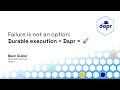 Failure is not an option: Durable execution + Dapr