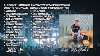 DJ TotoJawo ™ - MATAHARIKU \u0026 TAKKAN BERPALING DARIMU FUNKOT SPECIAL REQUEST [ R.P Nata27 ] 2023