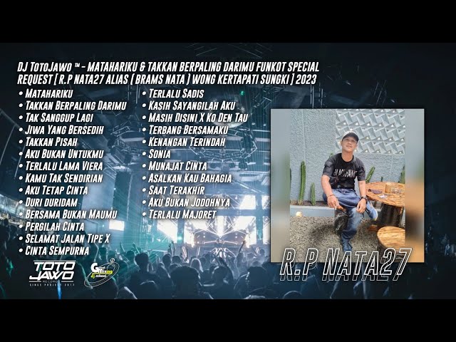 DJ TotoJawo ™ - MATAHARIKU u0026 TAKKAN BERPALING DARIMU FUNKOT SPECIAL REQUEST [ R.P Nata27 ] 2023 class=