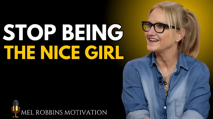 WHEN YOU STOP BEING THE NICE GIRL, THIS HAPPENS! | Mel Robbins MOTIVATIONAL SPEECH