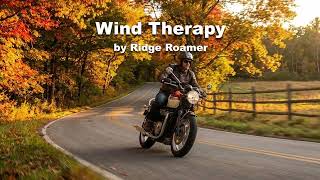 Wind Therapy - A Song About Riding Motorcycles