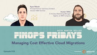 FinOps Fridays (EP18) - Managing Cost Effective Cloud Migrations