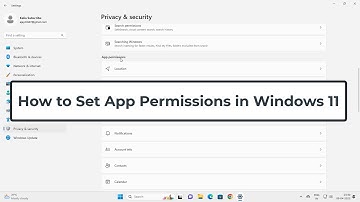 How to Set App Permissions in Windows 11