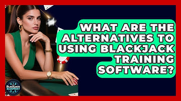 What Are The Alternatives To Using Blackjack Training Software? - The Blackjack Blueprint