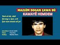 Mazlum Dogan çawa bu Kawayê Hemdem ?