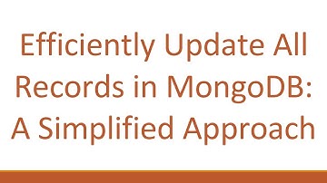 Efficiently Update All Records in MongoDB: A Simplified Approach