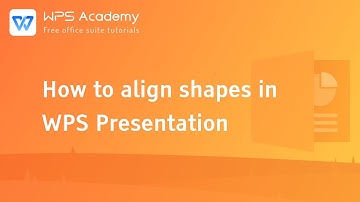 [WPS Academy] 1.4.2 PPT: How to align shapes in WPS Presentation