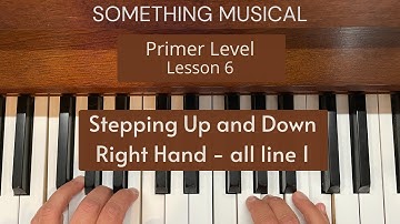 Bastien Primer Level - Lesson 6 - Stepping Up and Down - Right Hand - all line 1