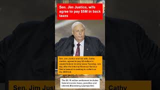 Sen. Jim Justice, wife agree to pay $5M in back taxes