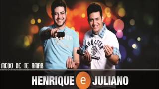 Medo de te amar - Henrique e Juliano