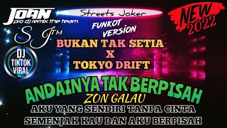 Bukan Tak Setia \u0026 Andai Tak Berpisah || Dj Funkot Galau Terbaru Viral TikTok 2022 [Streets Joker™]