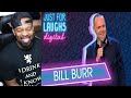 Bill Burr What Separates Me From Psychos ( REACTION!!!! )
