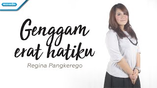 Genggam Erat Hatiku - Regina Pangkerego (with lyric) chords