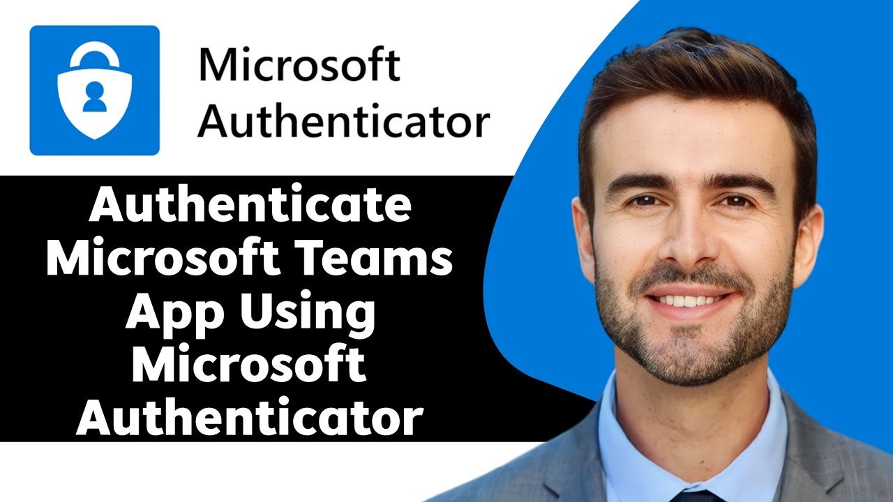 How To Authenticate Microsoft Teams App Using Microsoft Authenticator