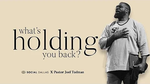 Joel Tudman | Whats Holding You Back? | Social Dal...