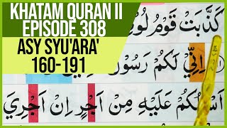 KHATAM QURAN II SURAH ASY SYU'ARA'  AYAT 160-191 TARTIL  BELAJAR MENGAJI PELAN PELAN EP 308