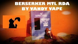 Berserker MTL RTA by Vandy Vape - Svapo di guancia e spendo poco! (I tank da comprare #5)