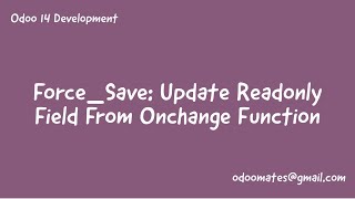 28.Force Save Attribute In Odoo || Write Into Read only Field From On-change