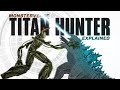 Could Godzilla defeat the Titan HUNTER? | Titan Hunter MECH Explained