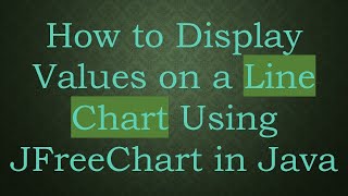 How to Display Values on a Line Chart Using JFreeChart in Java