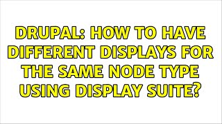 Drupal: How to have different displays for the same node type using Display Suite (5 Solutions!!)