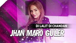 JHAN MARO GULER (REMIX)  DJ LALIT | DJ CHANDAN | 36Djs