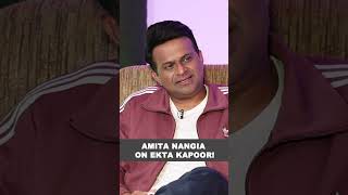 Amita Nangia On Ekta Kapoor