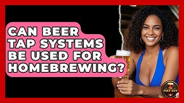 Can Beer Tap Systems Be Used for Homebrewing? - The Pint Guy